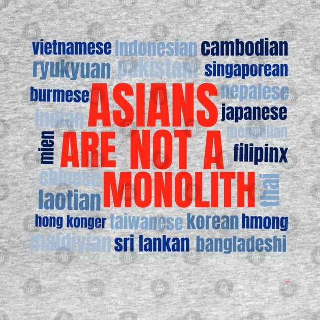 Asians Are Not A Monolith - Bold by e s p y